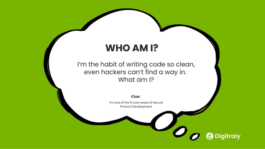 I'm the habit of writing code so clean, even hackers can't find a way in. What am I?