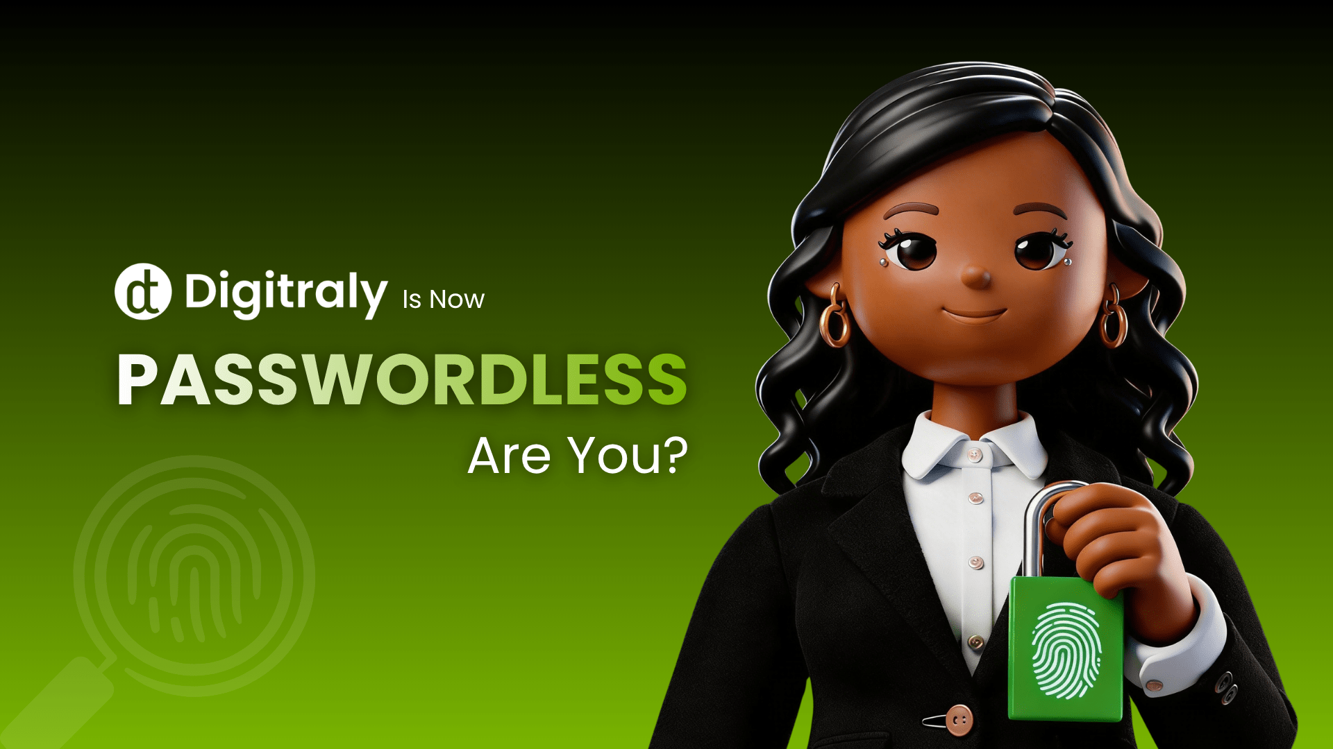 Digitraly Is Now Passwordless. Are You?