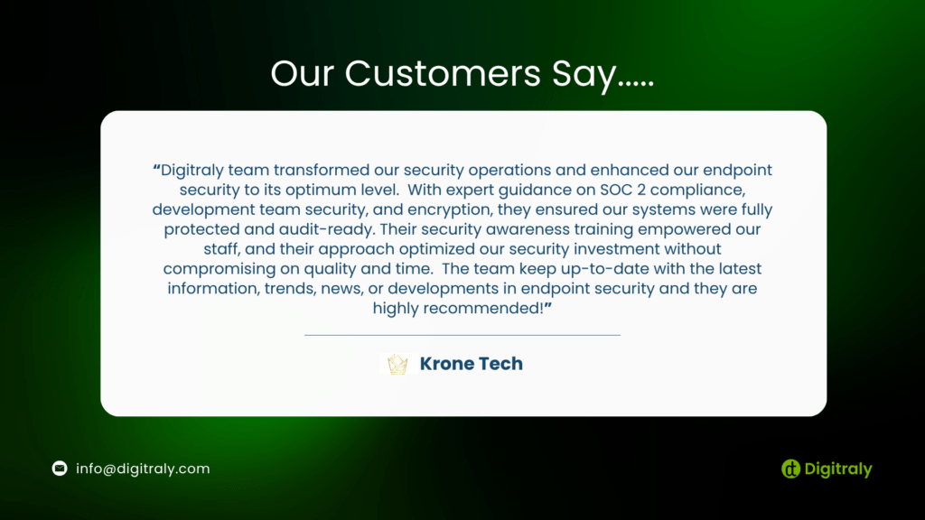 Digitraly helps improve our company’s security and is highly recommended.